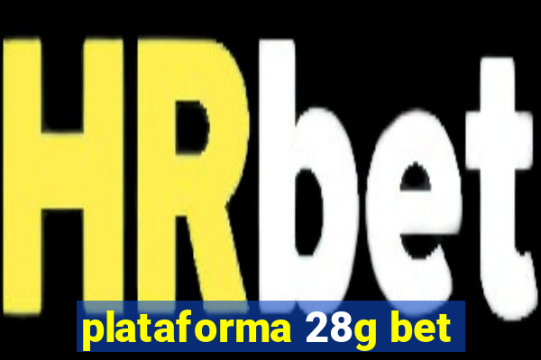 plataforma 28g bet